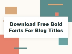 Download Free Bold Fonts for Blog Titles