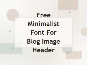Free Minimalist Font for Blog Image Header