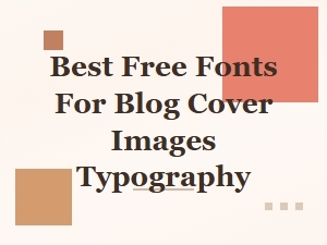 Best Free Fonts for Blog Cover Image Typography